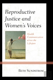 Reproductive Justice And Womenâ€™S Voices