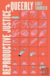 Reproductive Justice, Queerly