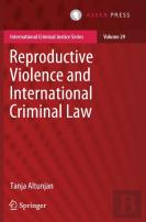 Reproductive Violence And International Criminal Law