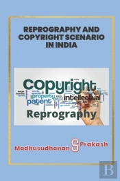 Reprography And Copyright Scenario In India