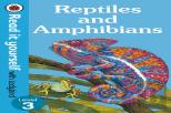 Reptiles And Amphibians - Read It Yourself With Ladybird Level 3