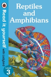 Reptiles And Amphibians - Read It Yourself With Ladybird Level 3