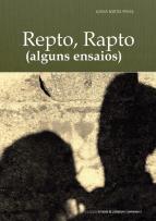 Repto, Rapto (alguns ensaios)