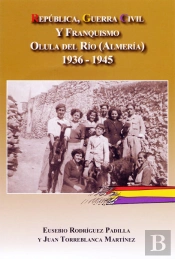 Republica, Guerra Civil Y Franquismo En Olula Del Rio (Almeria)