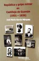 República Y Golpe Militar En Castilleja De Guzmán (1931-1939)