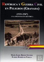República Y Guerra Civil En Peligros (Granada) (1931-1947). Una Aproximación Histórica