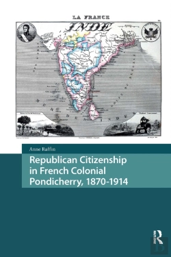 Bertrand.pt - Republican Citizenship In French Colonial Pondicherry, 1870-1914