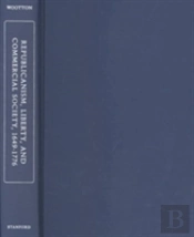 Republicanism, Liberty, And Commercial Society, 1649-1776