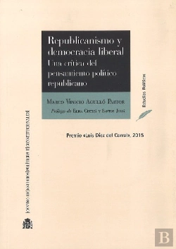 Bertrand.pt - Republicanismo Y Democracia Liberal. Una Crítica Del Pensamiento Político Republicano