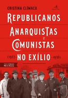 Republicanos, Anarquistas e Comunistas no Exílio