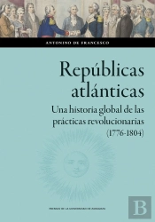 Republicas Atlanticas Una Historia Global De Las Practicas