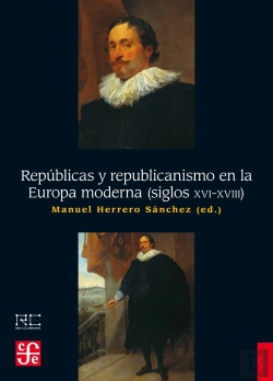 Bertrand.pt - Repúblicas Y Republicanismo En La Europa Moderna (Siglos Xvi-Xviii)