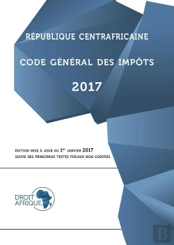 Bertrand.pt - Republique Centrafricaine - Code General Des Impots 2017
