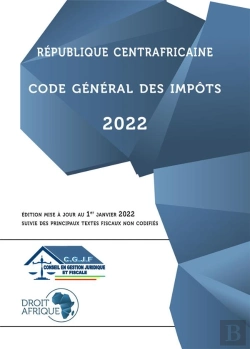 Bertrand.pt - Republique Centrafricaine - Code General Des Impots 2022