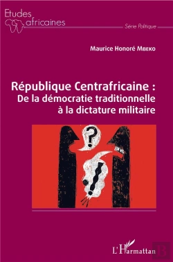Bertrand.pt - République Centrafricaine : De La Démocratie Traditionnelle À La Dictature Militaire