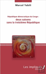 République Démocratique Du Congo ; Deux Saisons Sans La Troisième République