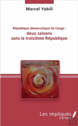 Bertrand.pt - République Démocratique Du Congo ; Deux Saisons Sans La Troisième République