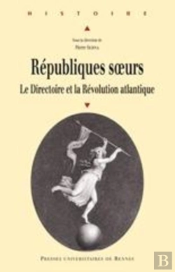 Bertrand.pt - Républiques Soeurs ; Le Directoire Et La Révolution Atlantique