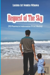 Request Of The Sky: 90 Poems In Indonesi