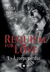 Requiem For Love - 1 - À Corps Perdus