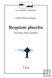 Requiem Placebo : Dix-Huit Crimes Parfaits