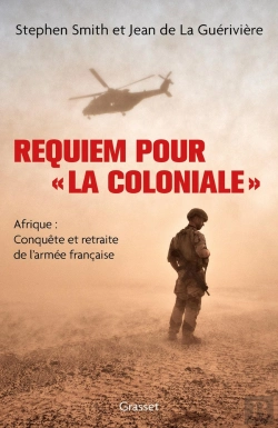 Bertrand.pt - Requiem Pour « La Coloniale » : Afrique : Conquête Et Retraite De L'Armée Française