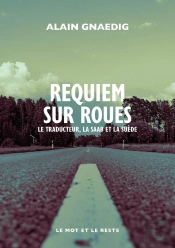 Requiem Sur Roues : Le Traducteur, La Saab Et La Suède