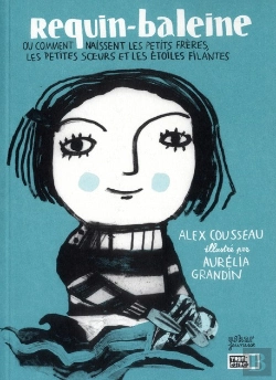 Bertrand.pt - Requin-Baleine; Ou Comment Naissent Les Petits-Frères, Les Petites Soeurs Et Les Étoiles Filantes