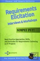 Requirements Elicitation Interviews And Workshops - Simply Put!