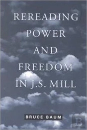 Rereading Power And Freedom In J.S. Mill