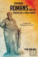 Rereading Romans From The Perspective Of Paul'S Gospel