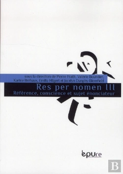 Bertrand.pt - Res Per Nomen Iii. Reference, Conscience Et Sujet Enonciateur