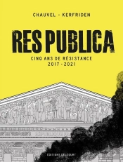 Res Publica : Cinq Ans De Résistance, 2017-2021