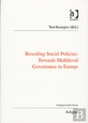 Rescaling Social Policies Towards Multilevel Governance In Europe