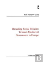 Rescaling Social Policies Towards Multilevel Governance In Europe