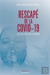Rescapé De La Covid-19 : 45 Jours De Coma