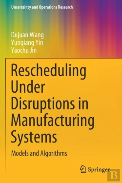 Bertrand.pt - Rescheduling Under Disruptions In Manufacturing Systems