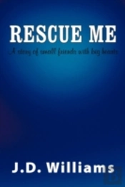Rescue Me: A Story Of Small Friends With