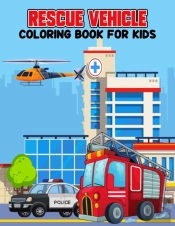 Rescue Vehicle Coloring Book For Kids