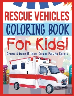 Bertrand.pt - Rescue Vehicles Coloring Book For Kids! Discover A Variety Of Unique Coloring Pages For Children
