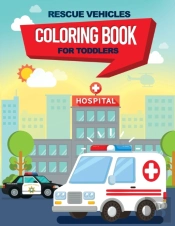 Rescue Vehicles Coloring Book For Toddlers