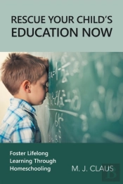 Rescue Your Child'S Education Now
