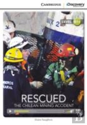 Rescued: The Chilean Mining Accident Intermediate Book With Online Access