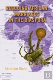 Rescuing African Marriages In The Diaspo