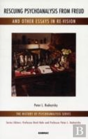 Rescuing Psychoanalysis From Freud And Other Essays In Re-Vision
