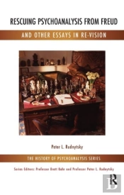 Rescuing Psychoanalysis From Freud And Other Essays In Re-Vision