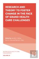 Research And Theory To Foster Change In The Face Of Grand Health Care Challenges