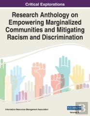 Research Anthology On Empowering Marginalized Communities And Mitigating Racism And Discrimination, Vol 2