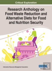 Research Anthology On Food Waste Reduction And Alternative Diets For Food And Nutrition Security, Vol 2