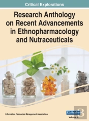 Research Anthology On Recent Advancements In Ethnopharmacology And Nutraceuticals, Vol 3